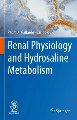 Renal Physiology and Hydrosaline Metabolism de Pedro A. Gallardo