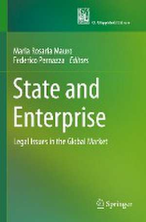 State and Enterprise: Legal Issues in the Global Market de Maria Rosaria Mauro