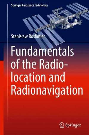 Fundamentals of the Radiolocation and Radionavigation de Stanisław Rosłoniec