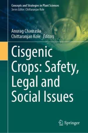 Cisgenic Crops: Safety, Legal and Social Issues de Anurag Chaurasia