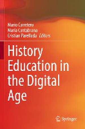 History Education in the Digital Age de Mario Carretero