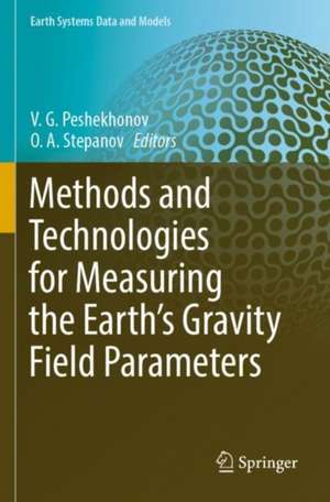 Methods and Technologies for Measuring the Earth's Gravity Field Parameters de V. G. Peshekhonov