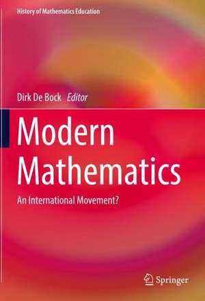 Modern Mathematics: An International Movement? de Dirk De Bock