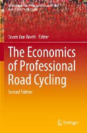 The Economics of Professional Road Cycling de Daam Van Reeth