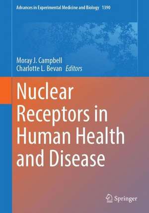 Nuclear Receptors in Human Health and Disease de Moray J. Campbell