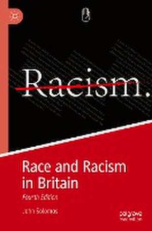 Race and Racism in Britain: Fourth Edition de John Solomos