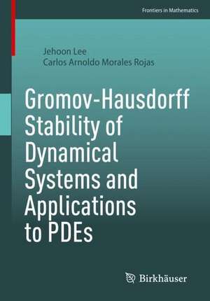 Gromov-Hausdorff Stability of Dynamical Systems and Applications to PDEs de Jihoon Lee