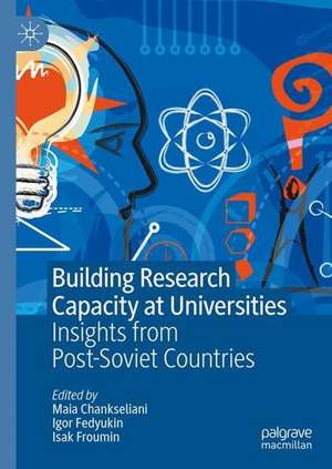 Building Research Capacity at Universities: Insights from Post-Soviet Countries de Maia Chankseliani