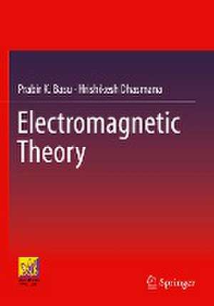 Electromagnetic Theory de Prabir K. Basu