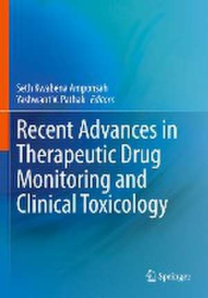 Recent Advances in Therapeutic Drug Monitoring and Clinical Toxicology de Seth Kwabena Amponsah