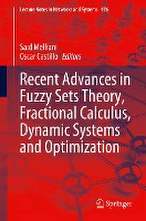 Recent Advances in Fuzzy Sets Theory, Fractional Calculus, Dynamic Systems and Optimization de Said Melliani