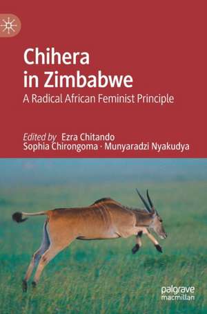 Chihera in Zimbabwe: A Radical African Feminist Principle de Ezra Chitando