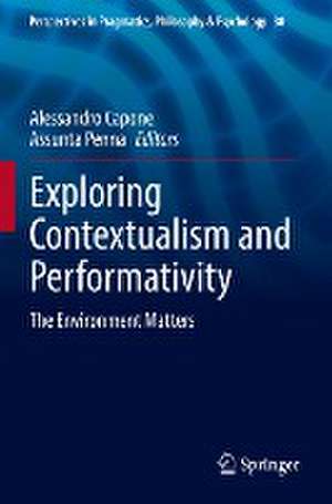 Exploring Contextualism and Performativity: The Environment Matters de Alessandro Capone