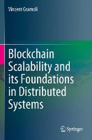 Blockchain Scalability and its Foundations in Distributed Systems de Vincent Gramoli