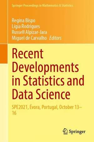 Recent Developments in Statistics and Data Science: SPE2021, Évora, Portugal, October 13–16 de Regina Bispo