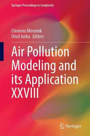 Air Pollution Modeling and its Application XXVIII de Clemens Mensink