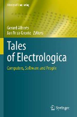 Tales of Electrologica: Computers, Software and People de Gerard Alberts