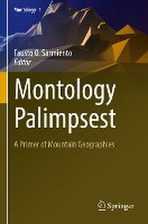 Montology Palimpsest: A Primer of Mountain Geographies de Fausto O. Sarmiento