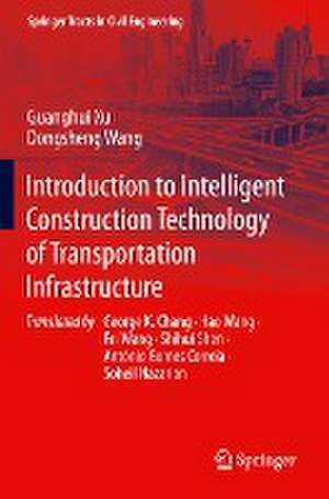 Introduction to Intelligent Construction Technology of Transportation Infrastructure de Guanghui Xu