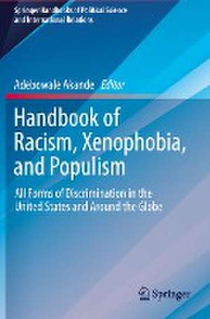 Handbook of Racism, Xenophobia, and Populism: All Forms of Discrimination in the United States and Around the Globe de Adebowale Akande