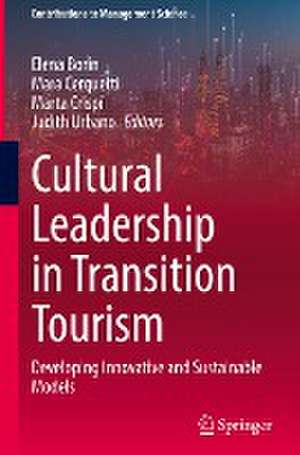 Cultural Leadership in Transition Tourism: Developing Innovative and Sustainable Models de Elena Borin