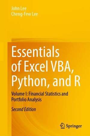 Essentials of Excel VBA, Python, and R: Volume I: Financial Statistics and Portfolio Analysis de John Lee