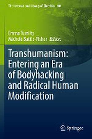 Transhumanism: Entering an Era of Bodyhacking and Radical Human Modification de Emma Tumilty