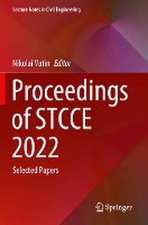 Proceedings of STCCE 2022: Selected Papers de Nikolai Vatin