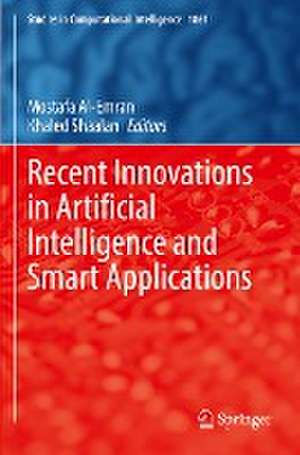 Recent Innovations in Artificial Intelligence and Smart Applications de Mostafa Al-Emran