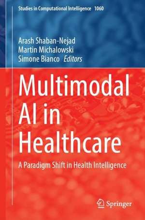 Multimodal AI in Healthcare: A Paradigm Shift in Health Intelligence de Arash Shaban-Nejad