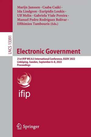 Electronic Government: 21st IFIP WG 8.5 International Conference, EGOV 2022, Linköping, Sweden, September 6–8, 2022, Proceedings de Marijn Janssen