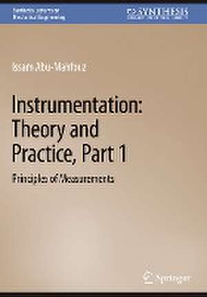 Instrumentation: Theory and Practice, Part 1: Principles of Measurements de Issam Abu-Mahfouz