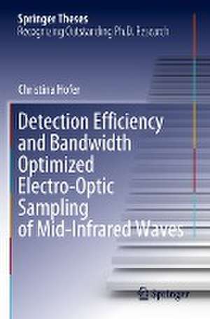 Detection Efficiency and Bandwidth Optimized Electro-Optic Sampling of Mid-Infrared Waves de Christina Hofer