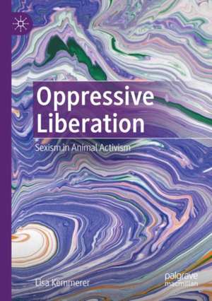 Oppressive Liberation de Lisa Kemmerer