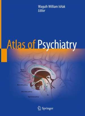 Atlas of Psychiatry de Waguih William IsHak