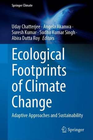 Ecological Footprints of Climate Change: Adaptive Approaches and Sustainability de Uday Chatterjee