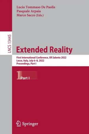 Extended Reality: First International Conference, XR Salento 2022, Lecce, Italy, July 6–8, 2022, Proceedings, Part I de Lucio Tommaso De Paolis