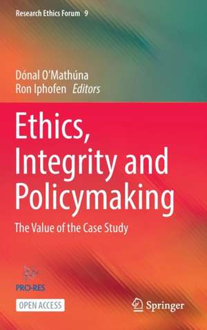 Ethics, Integrity and Policymaking: The Value of the Case Study de Dónal O'Mathúna