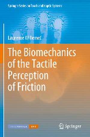 The Biomechanics of the Tactile Perception of Friction de Laurence Willemet