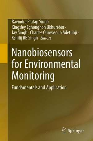 Nanobiosensors for Environmental Monitoring: Fundamentals and Application de Ravindra Pratap Singh