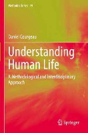 Understanding Human Life: A Methodological and Interdisciplinary Approach de Daniel Courgeau