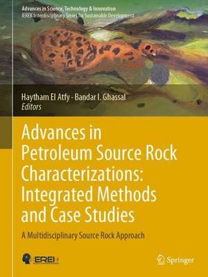 Advances in Petroleum Source Rock Characterizations: Integrated Methods and Case Studies: A Multidisciplinary Source Rock Approach de Haytham El Atfy