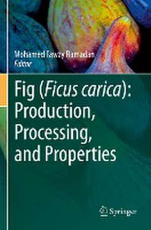 Fig (Ficus carica): Production, Processing, and Properties de Mohamed Fawzy Ramadan