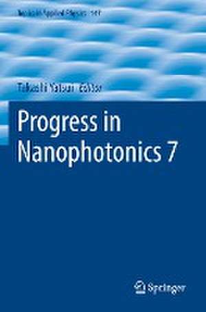 Progress in Nanophotonics 7 de Takashi Yatsui