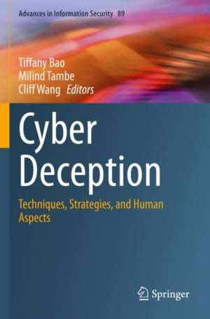 Cyber Deception: Techniques, Strategies, and Human Aspects de Tiffany Bao