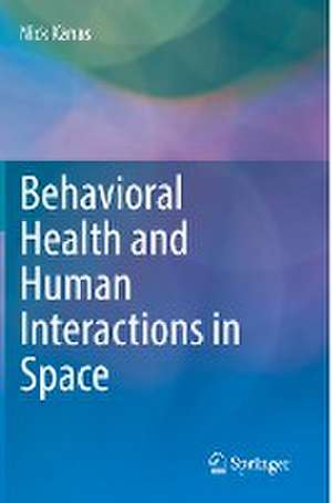 Behavioral Health and Human Interactions in Space de Nick Kanas