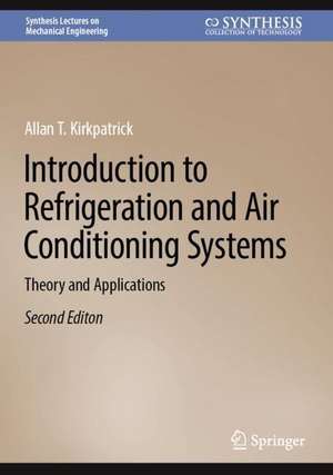 Introduction to Refrigeration and Air Conditioning Systems: Theory and Applications de Allan T. Kirkpatrick