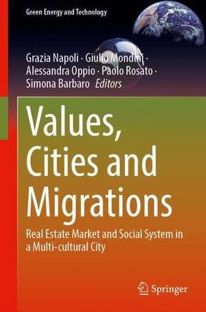 Values, Cities and Migrations: Real Estate Market and Social System in a Multi-cultural City de Grazia Napoli