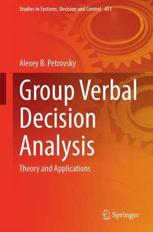 Group Verbal Decision Analysis: Theory and Applications de Alexey B. Petrovsky