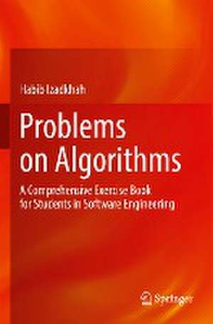 Problems on Algorithms: A Comprehensive Exercise Book for Students in Software Engineering de Habib Izadkhah